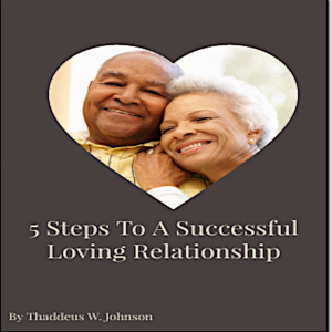 5 Steps To A Successful Loving Relations