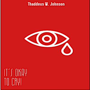It's Okay To Cry!